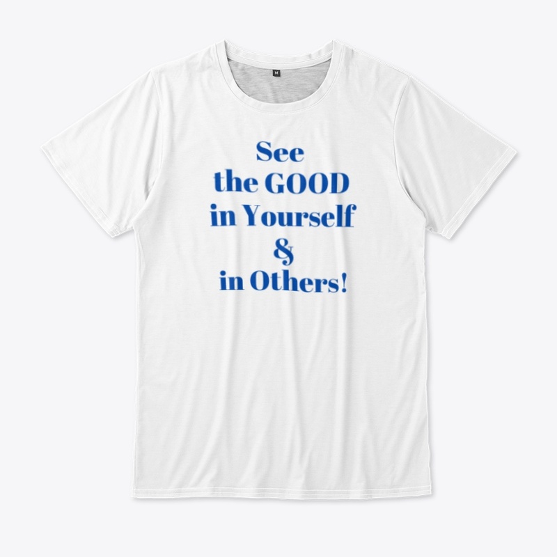 see good in yourself &amp; in others