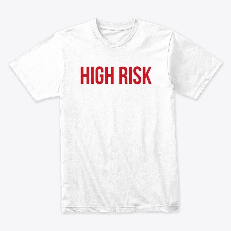 HIGH RISK