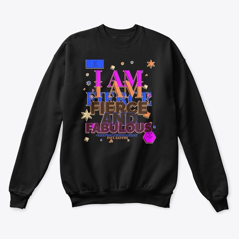 I Am Fierce And Fabulous
