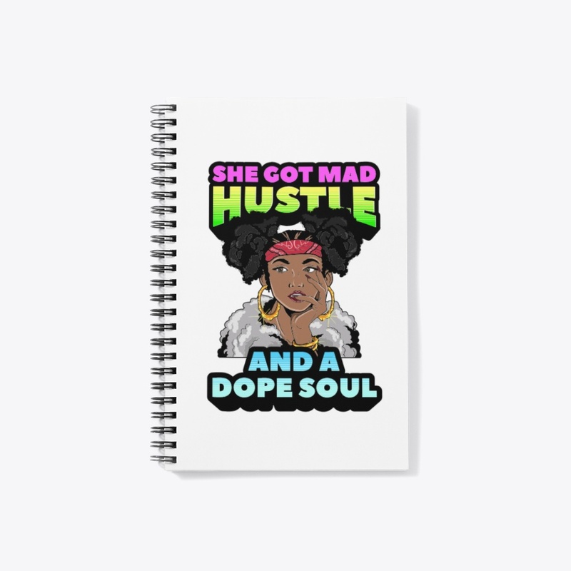 She Got Mad Hustle And A Dope Soul