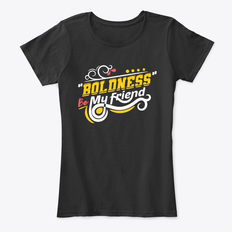 Boldness Be My  Friend