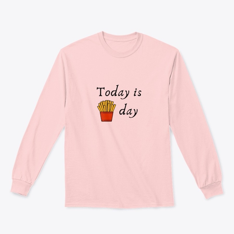 Today is Fries Day French Fries Frites