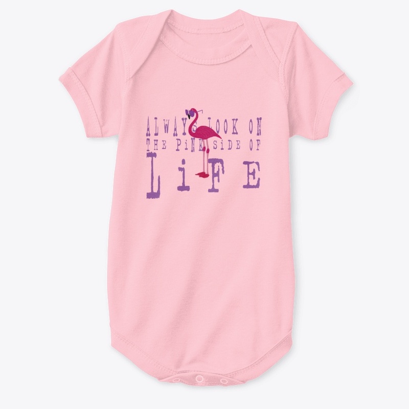 Always Look On The Pink Side Of Life
