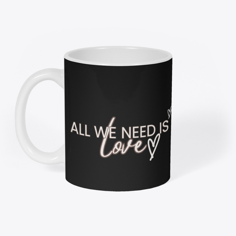all we need is love