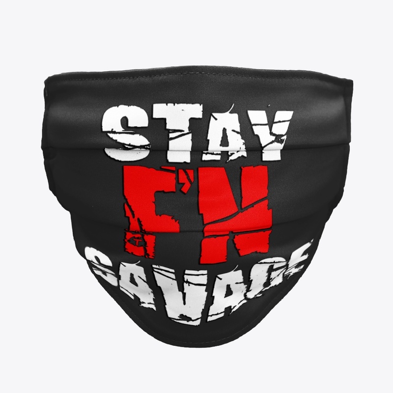 Stay F'N Savage!