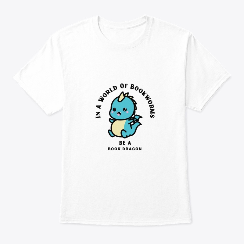 In A World Of Bookworms Be A Dragon