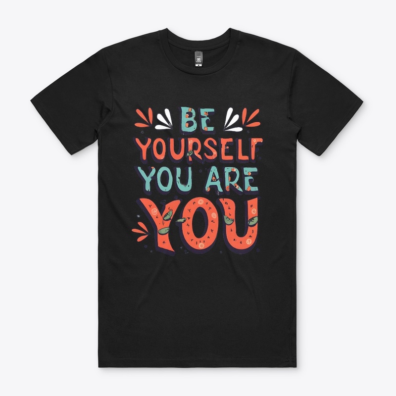 Be yourself you are you T-shirt (2)