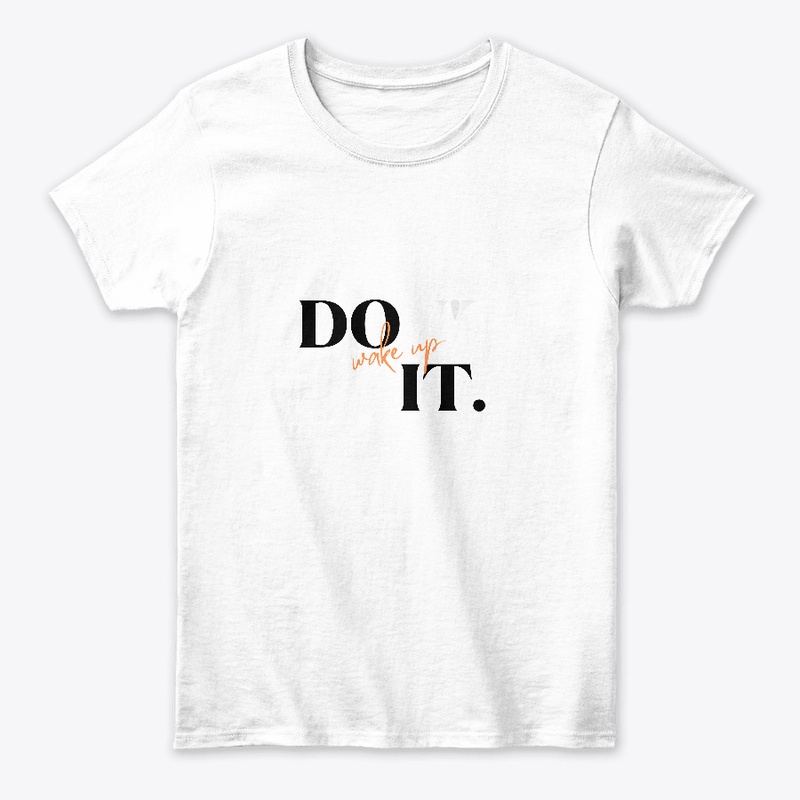 do it  wake up