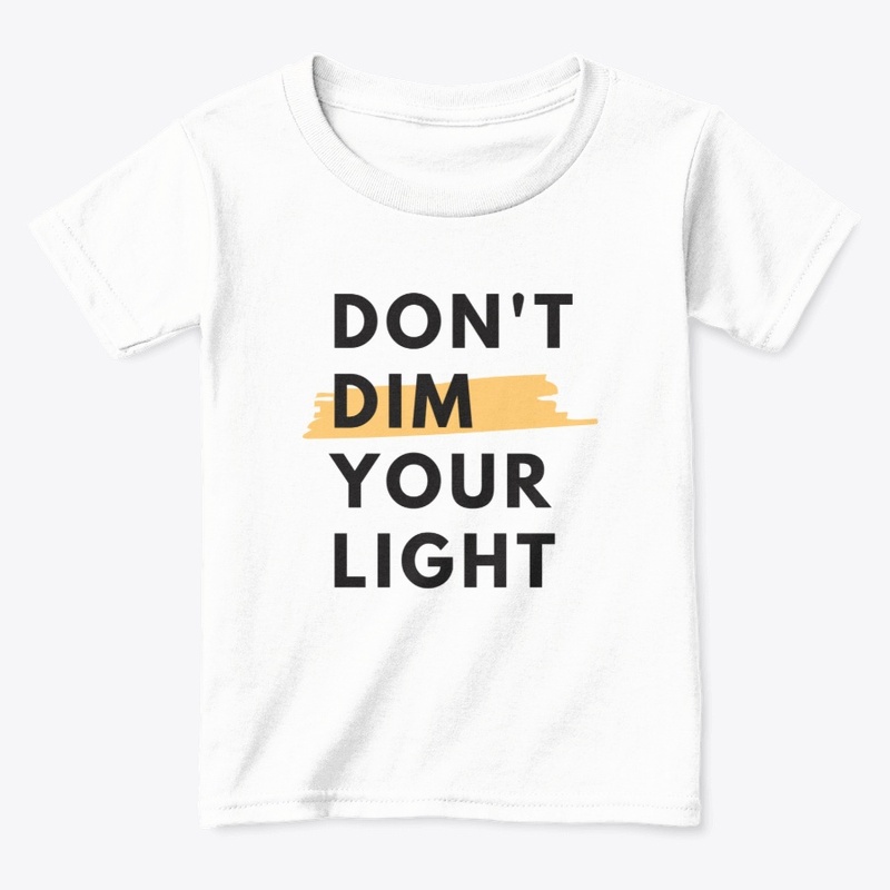 Don't dim your light