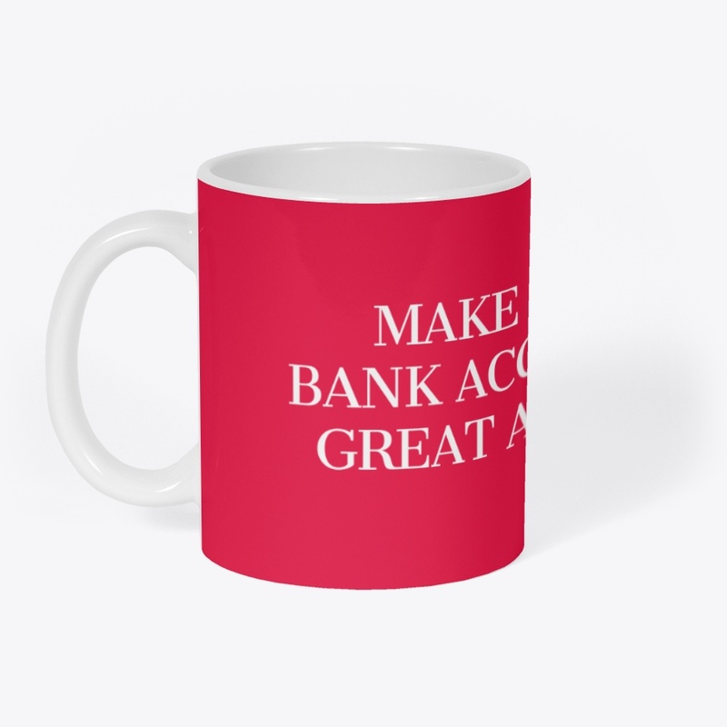 Make my bank account great again