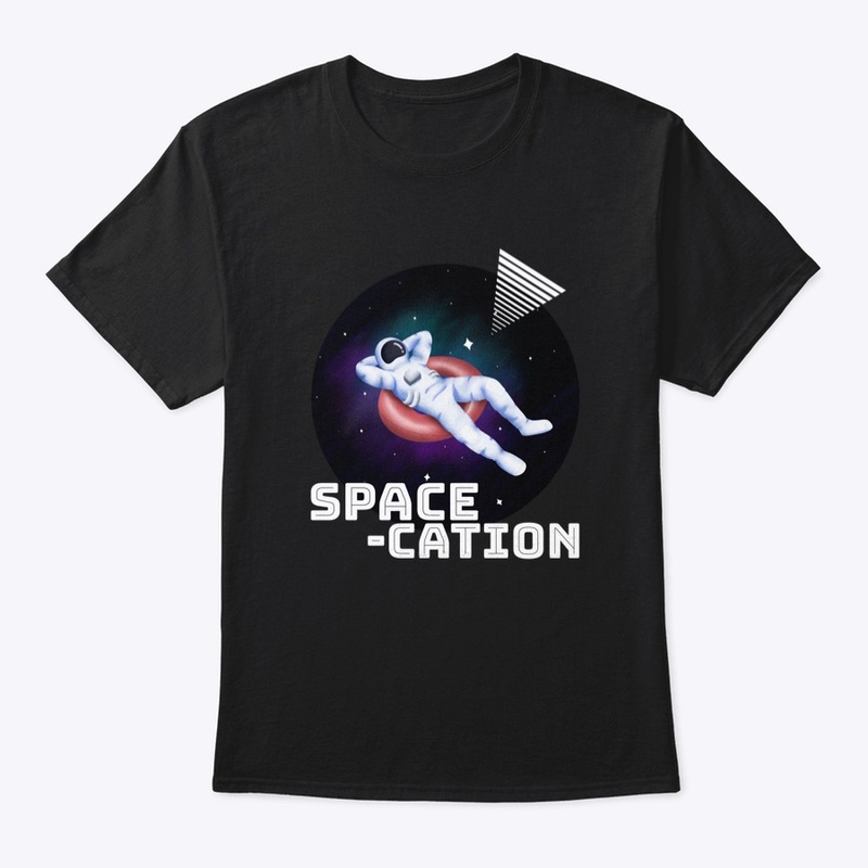 Space-cation Stay-cation Vacation