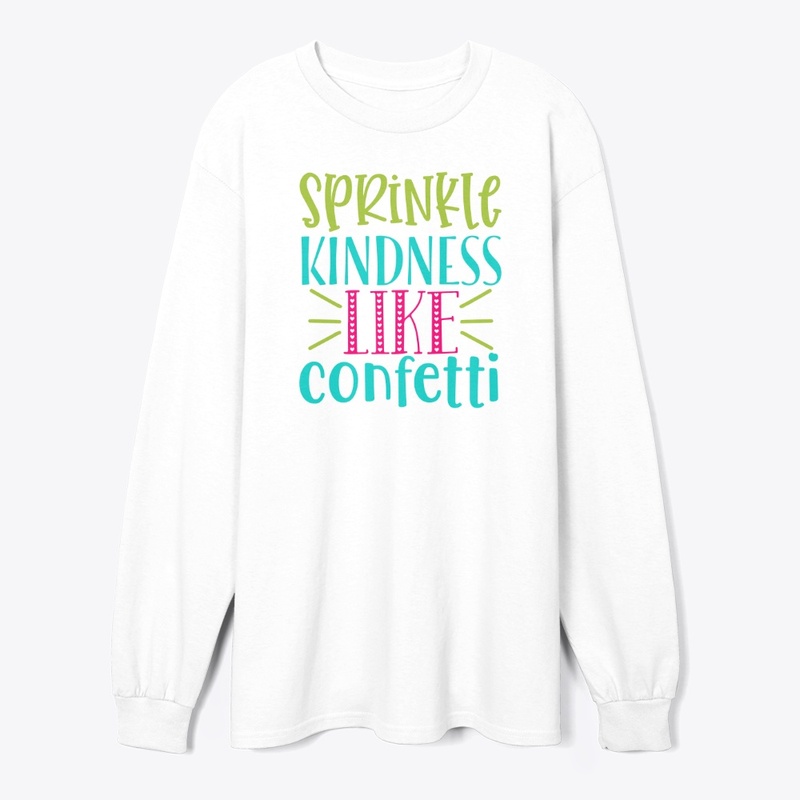 Sprinkle Kindness Like Confetti 🎉