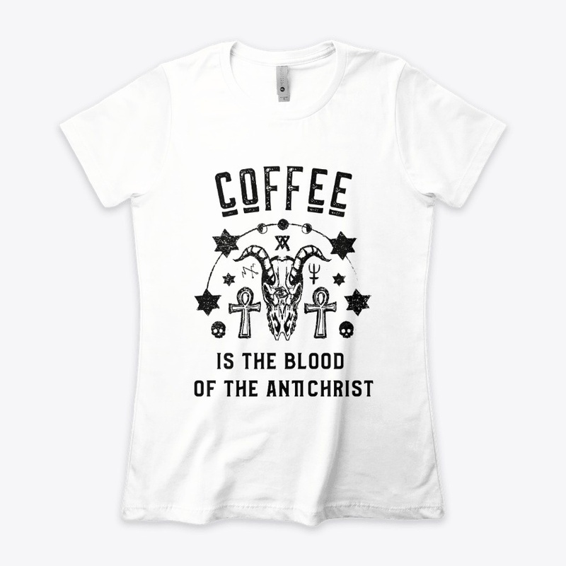 Coffee is the Blood of the Antichrist