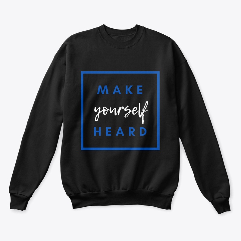Make Yourself Heard