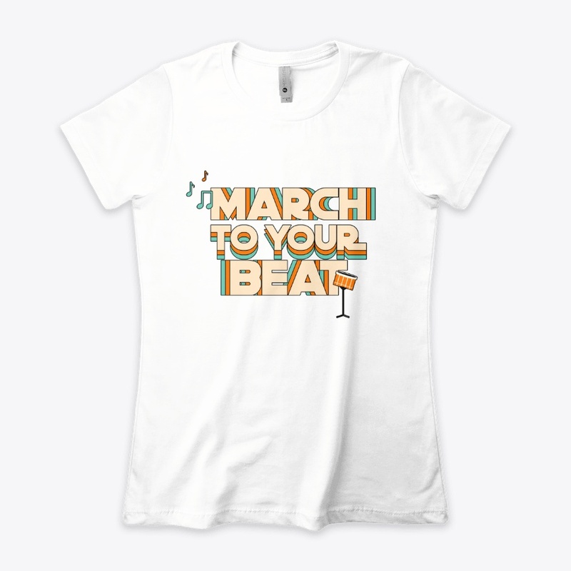 March To Your Beat T