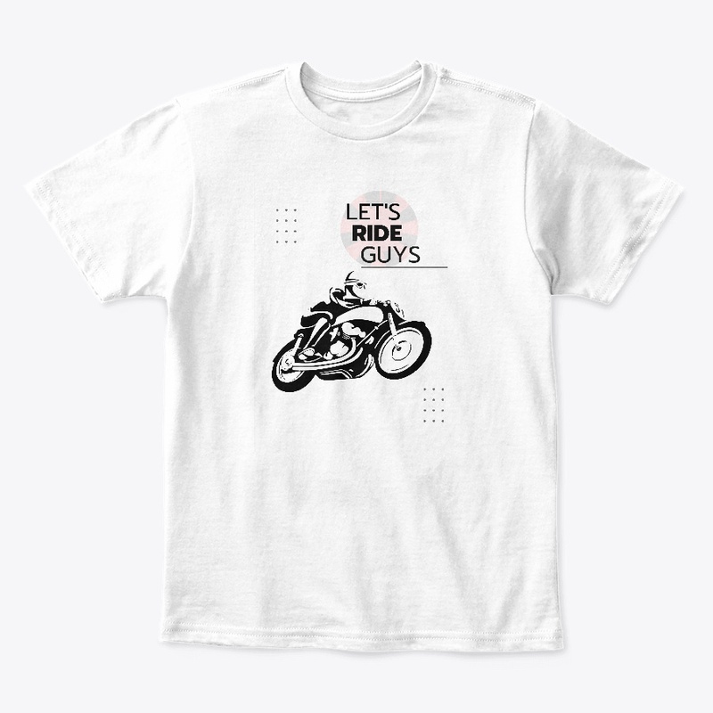 Lets Ride Guys T-Shirt