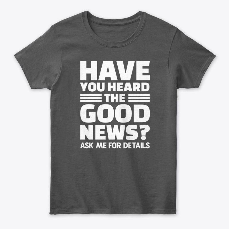Have You Heard The Good News