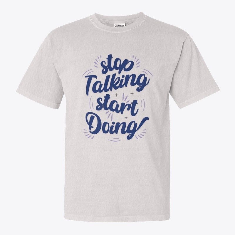 Stop Talking Start Doing Quote
