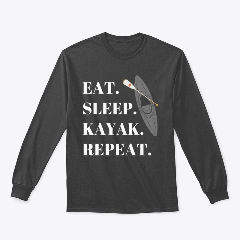 Eat. Sleep. Kayak. Repeat- White Text