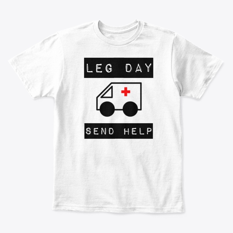 Leg Day - Send Help