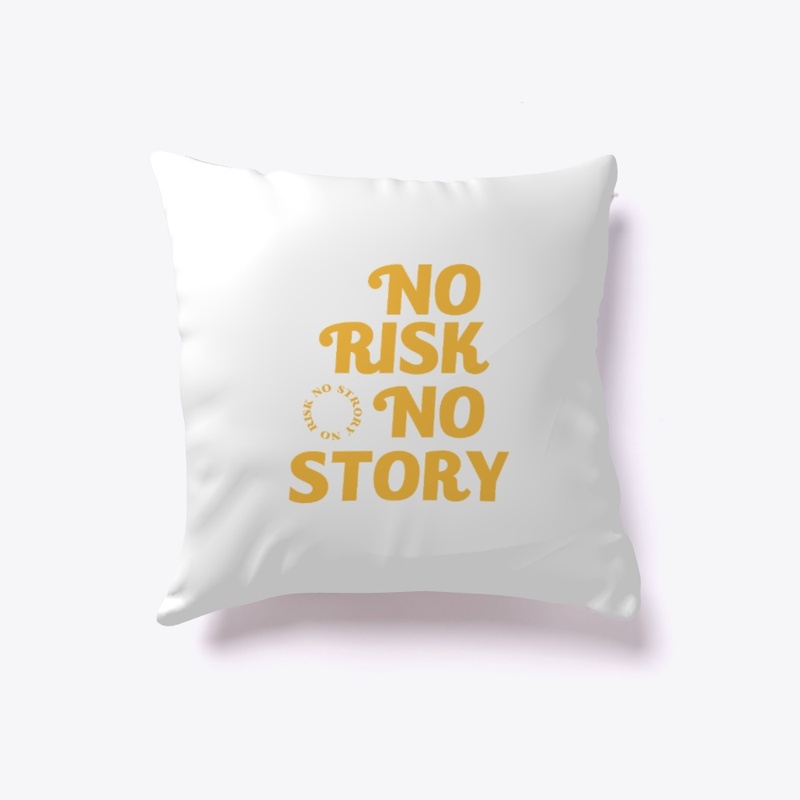NO RISK NO STORY