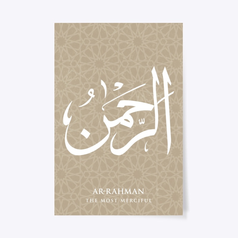 AR-RAHMAN: THE MOST MERCIFUL.