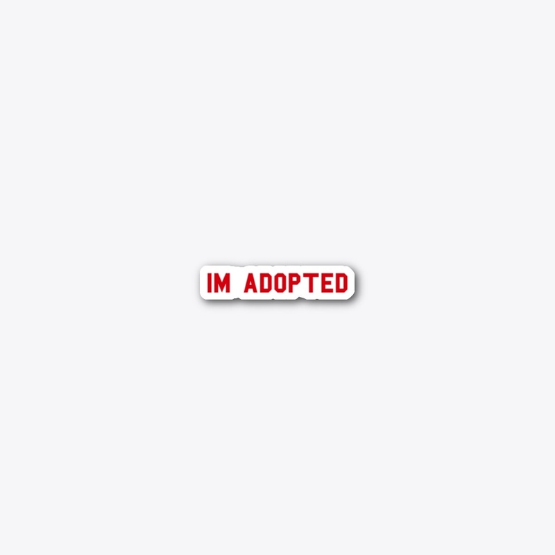 im adopted