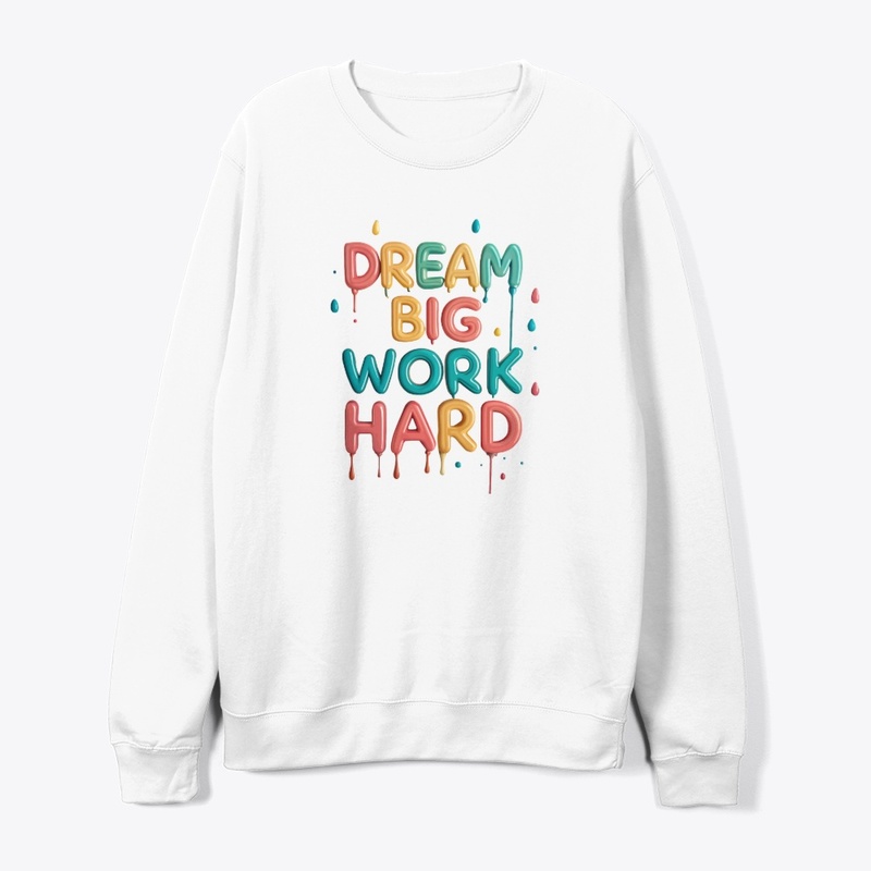 Dream big, work hard 2