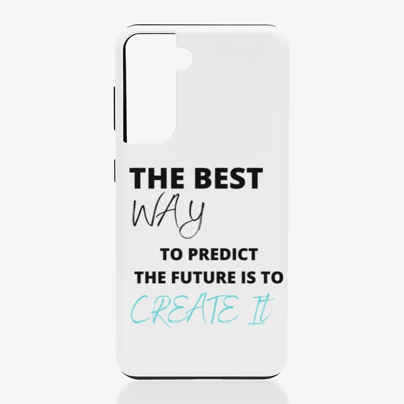 The Best Way To Predict The Future is 
