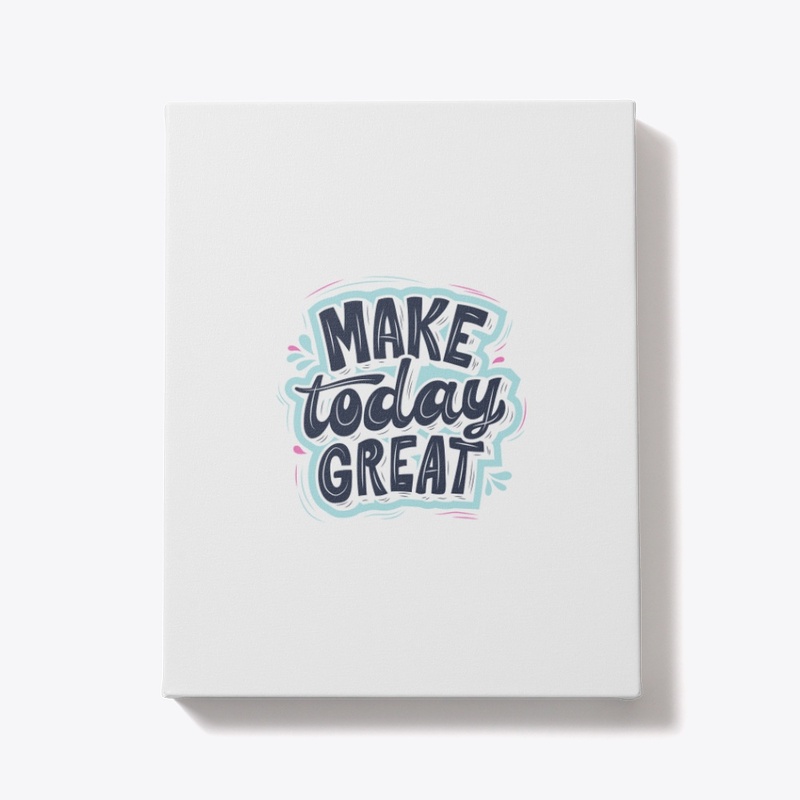 Graphic T-Shirt - Make Today Great