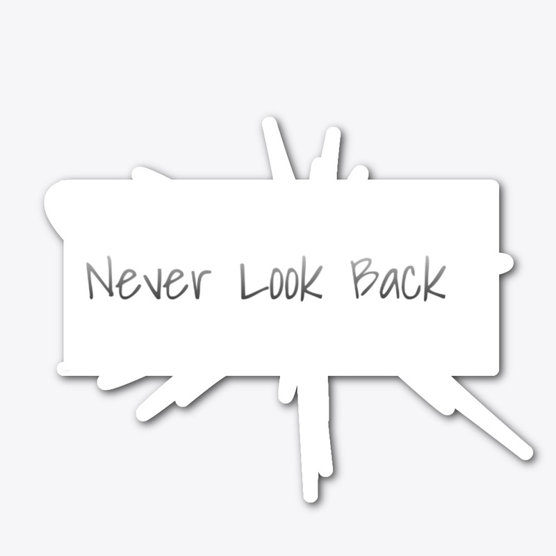 Never look back (t-shirt and hoddie)