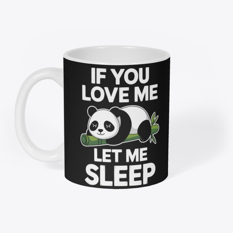 If You Love Me Let Me Sleep