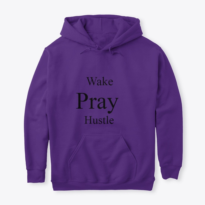 Wake, Pray, Hustle