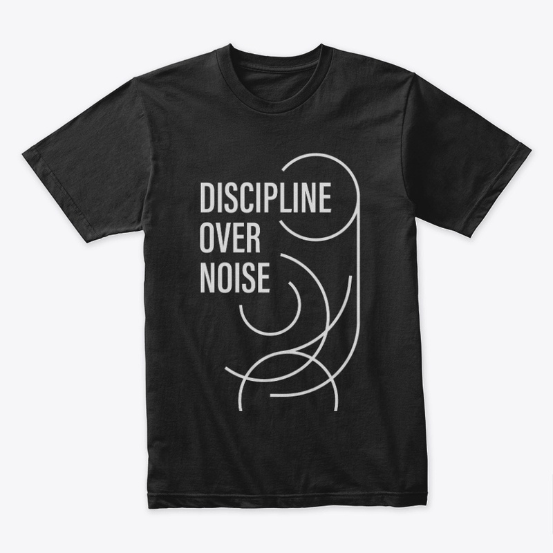 Discipline Over Noise