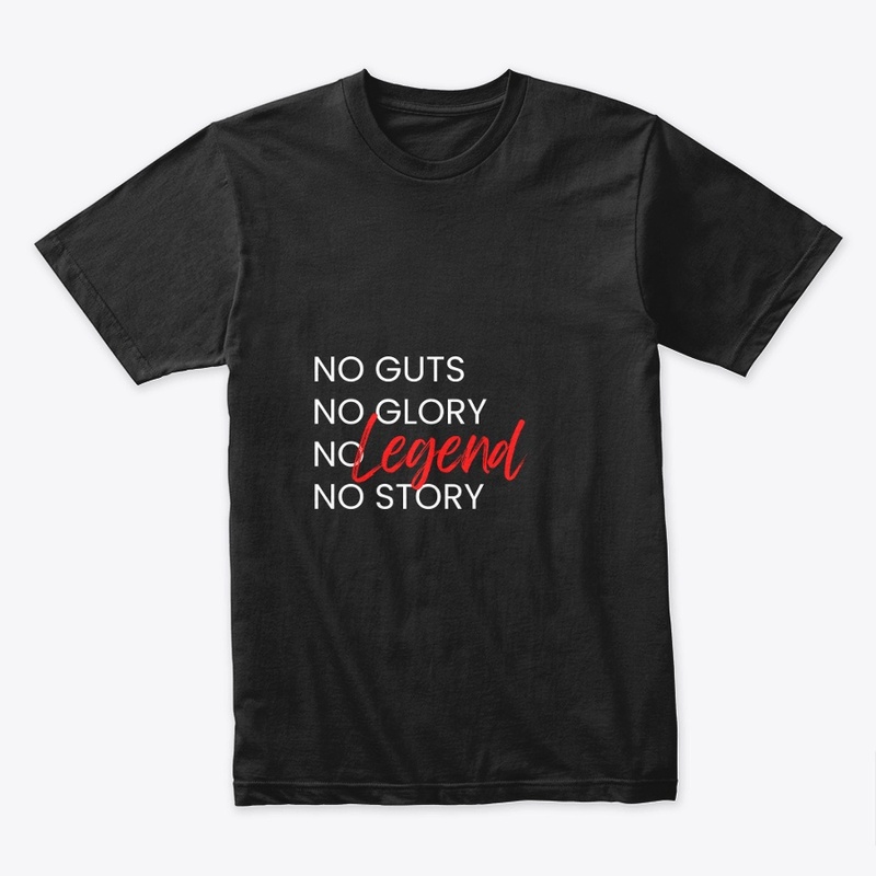 "No Guts, No Glory: Be the Legend"