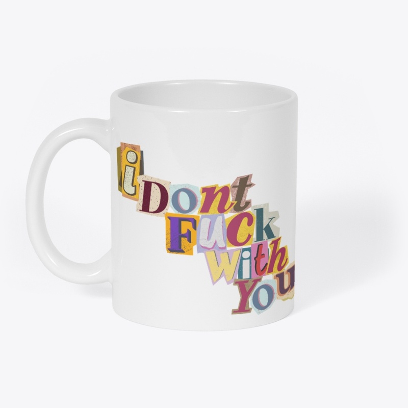 i dont fuck with you