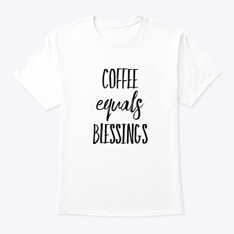 Coffee Equals Blessings Design