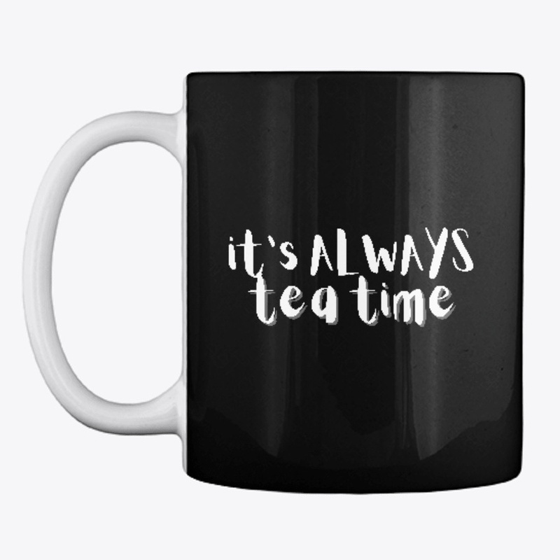 It's Always Tea Time