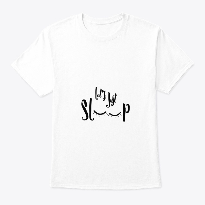 let's just sleep