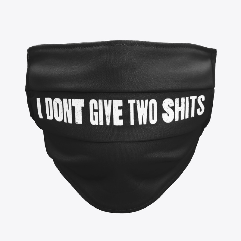 I Dont Give Two Shits