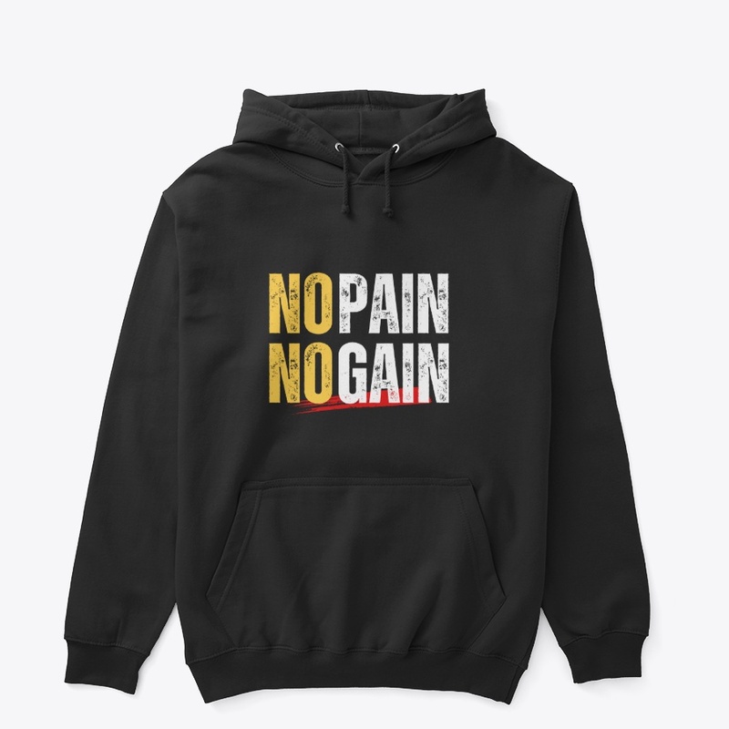 No Pain, No Gain
