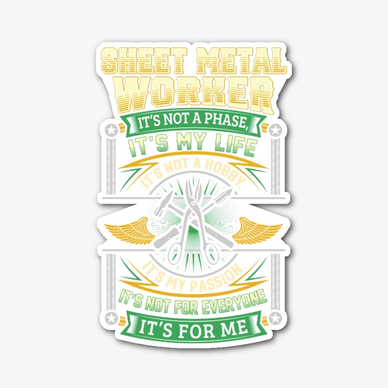 Sheet Metal Worker It's Not A Phase