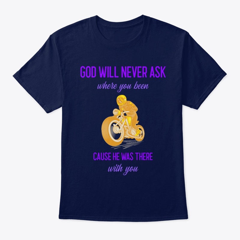 GOMAB TEES GOD WILL NEVER ASK YOU...