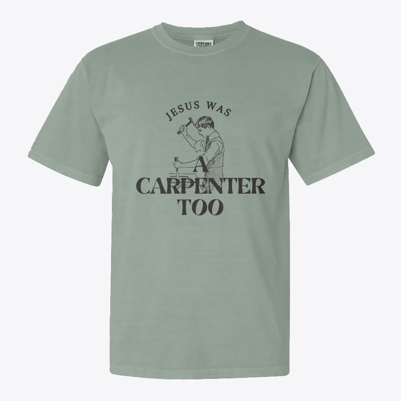 Jesus was a carpenter too!