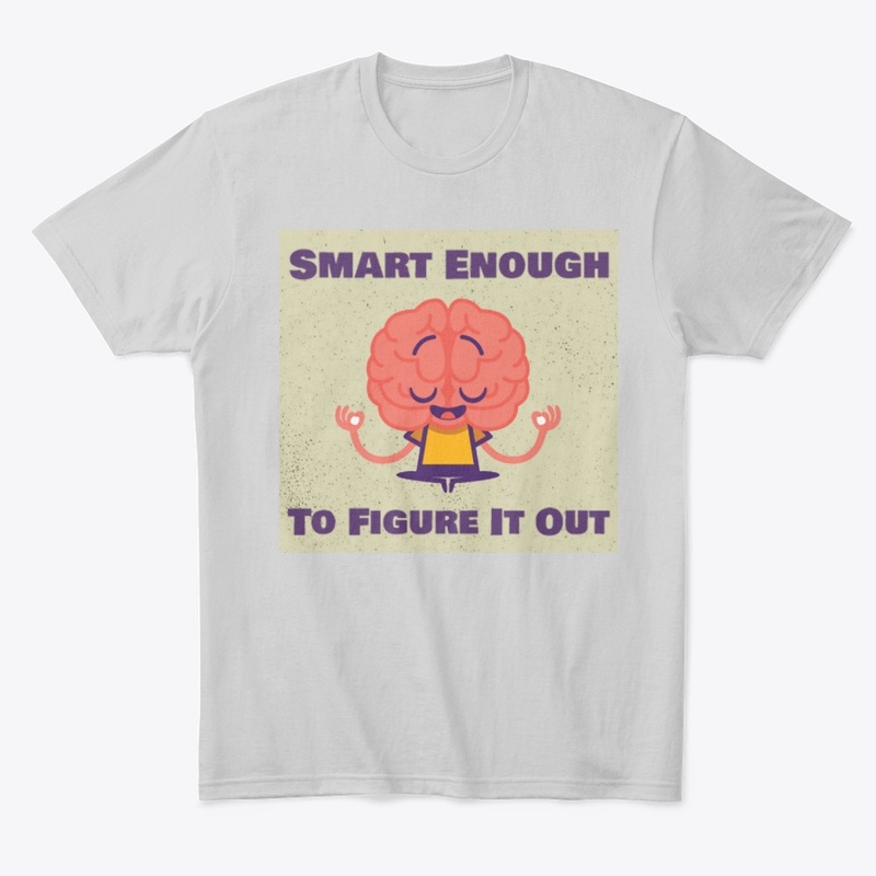 Smart Enough to Figure it out