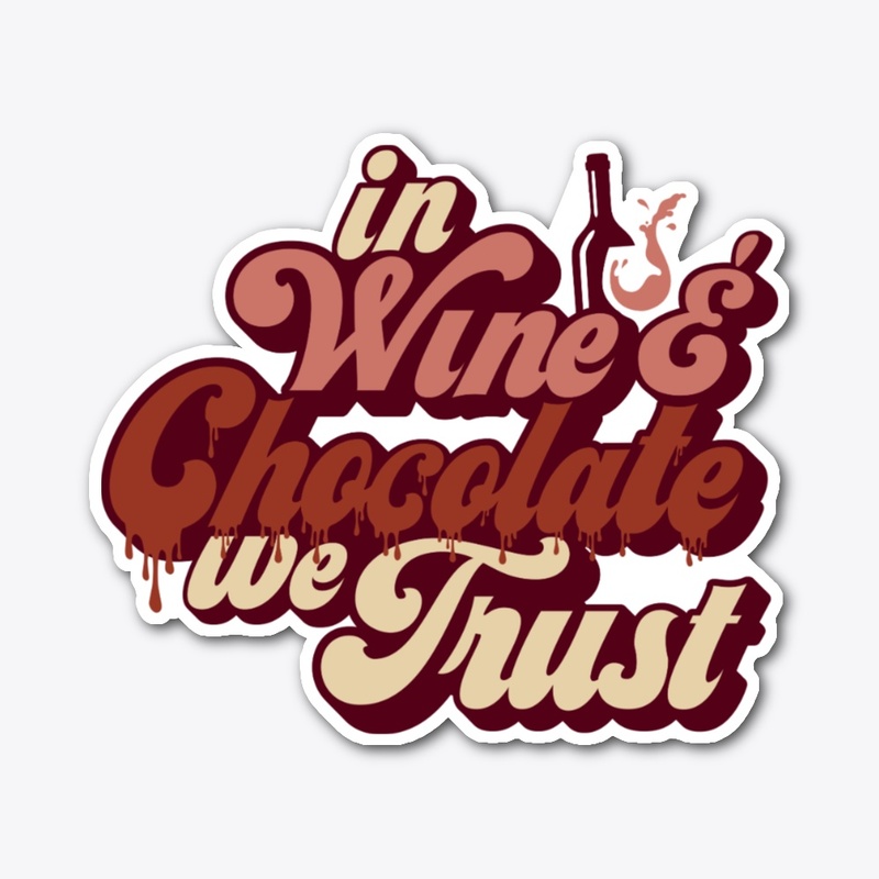In Wine & Chocolate we Trust