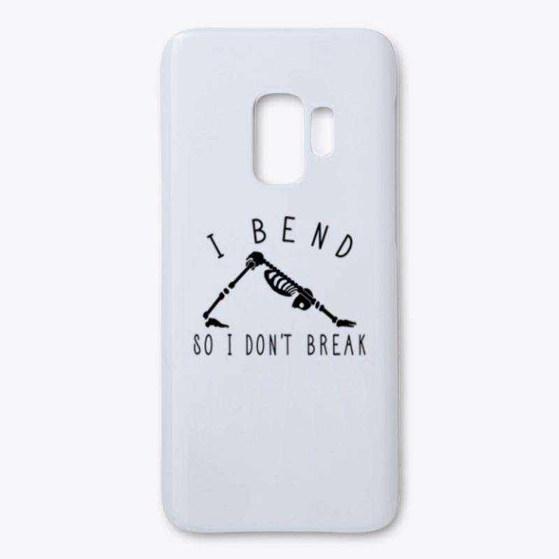 I Bend so  I don't Break