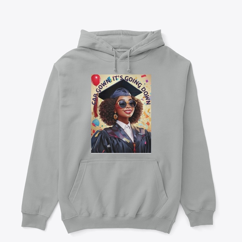 Cap. Gown. It’s Going Down. Graduation T