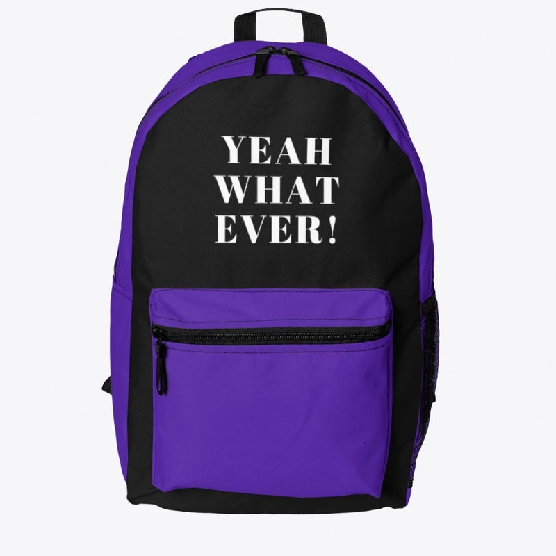 Yeah what ever!