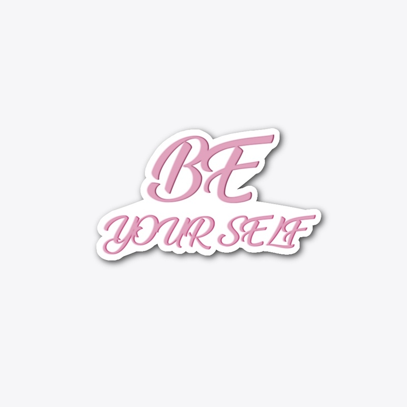 BE YOUR SELF